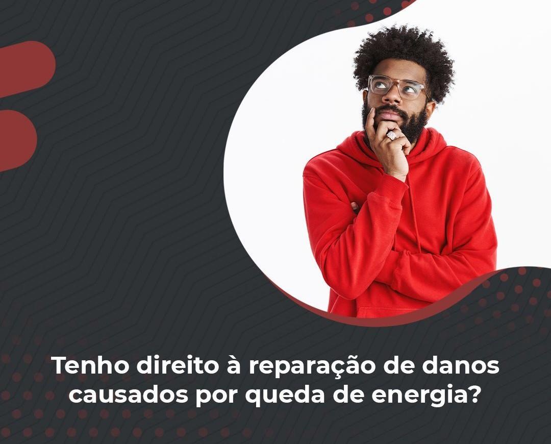 Tenho Direito à Reparação de Danos Causados por Queda de Energia?