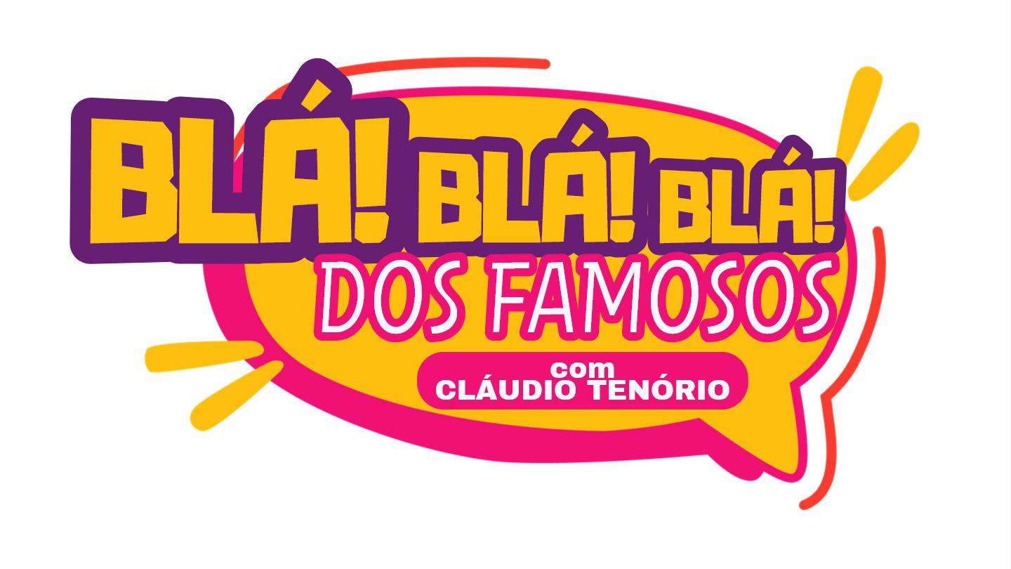 BLÁ BLÁ BLÁ DOS FAMOSOS !!!